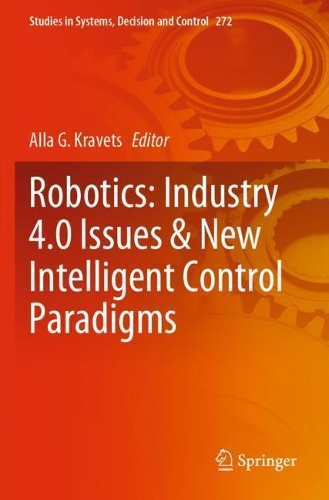 Robotics: Industry 4.0 Issues & New Intelligent Control Paradigms. 2020 ed.