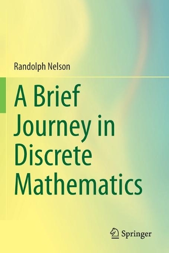 A Brief Journey in Discrete Mathematics.