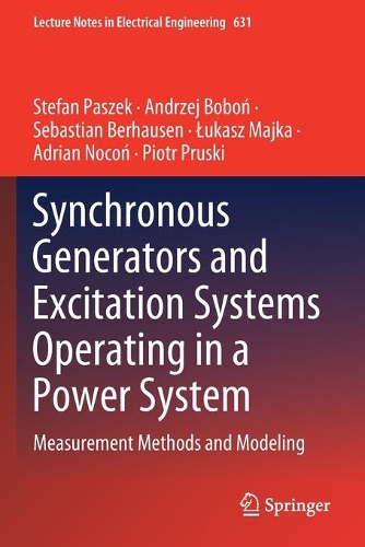 Synchronous Generators and Excitation Systems Operating in a Power System: Measurement Methods and Modeling. 2020 ed.
