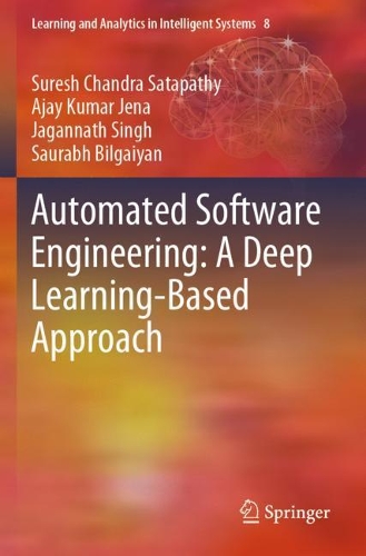 Automated Software Engineering: A Deep Learning-Based Approach. 2020 ed.