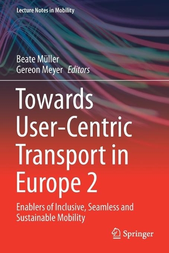 Towards User-Centric Transport in Europe 2: Enablers of Inclusive, Seamless and Sustainable Mobility. 2020 ed.
