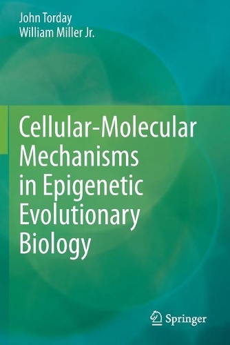 Cellular-Molecular Mechanisms in Epigenetic Evolutionary Biology. 2020 ed.