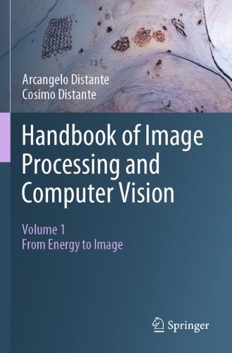Handbook of Image Processing and Computer Vision: Volume 1: From Energy to Image. 2020 ed.