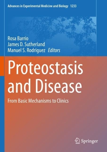 Proteostasis and Disease: From Basic Mechanisms to Clinics. 1st ed. 2020