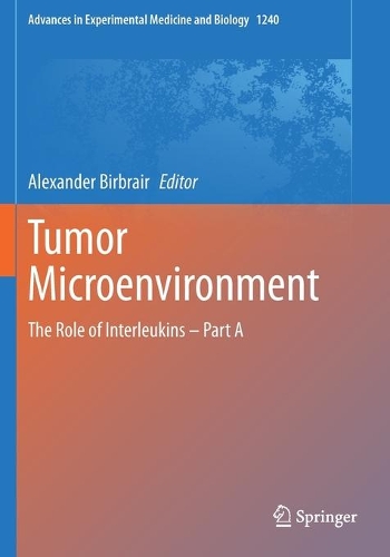 Tumor Microenvironment: The Role of Interleukins - Part A. 2020 ed.