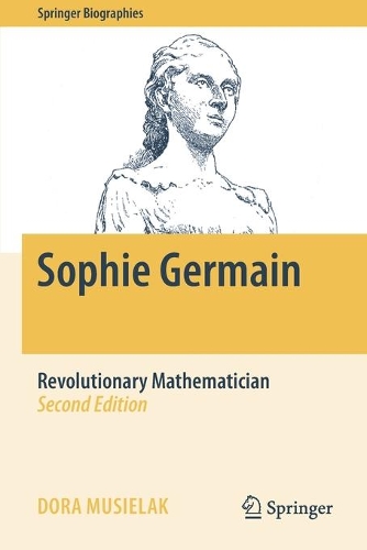 Sophie Germain: Revolutionary Mathematician. Second Edition 2020