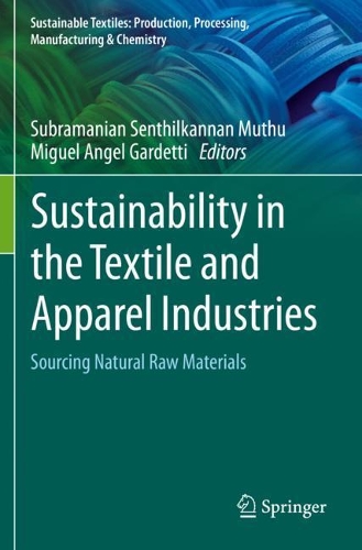 Sustainability in the Textile and Apparel Industries: Sourcing Natural Raw Materials. 2020 ed.