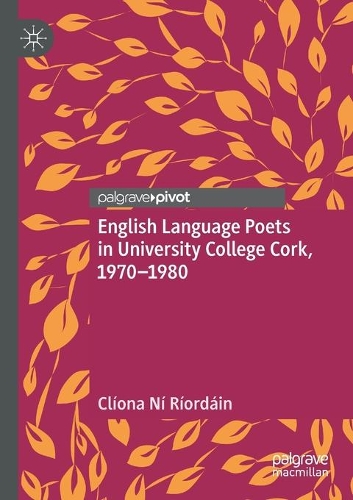 English Language Poets in University College Cork, 1970-1980.