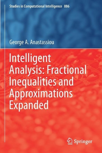 Intelligent Analysis: Fractional Inequalities and Approximations Expanded. 2020 ed.