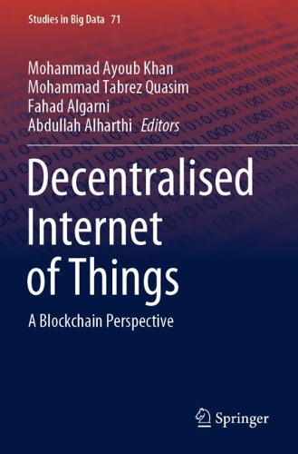 Decentralised Internet of Things: A Blockchain Perspective. 2020 ed.