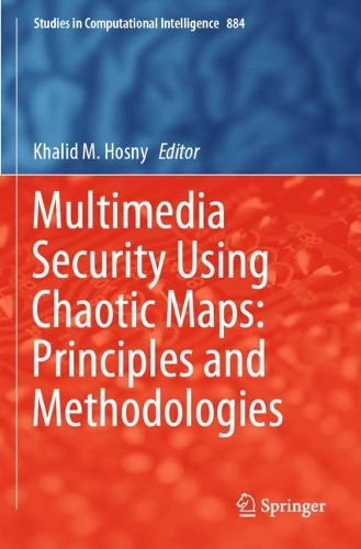 Multimedia Security Using Chaotic Maps: Principles and Methodologies. 2020 ed.