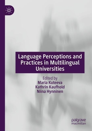Language Perceptions and Practices in Multilingual Universities. 1st ed. 2020