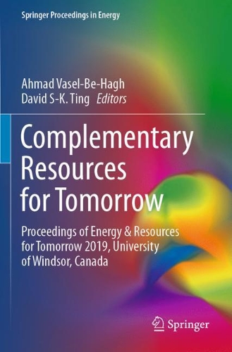Complementary Resources for Tomorrow: Proceedings of Energy & Resources for Tomorrow 2019, University of Windsor, Canada. 2020 ed.