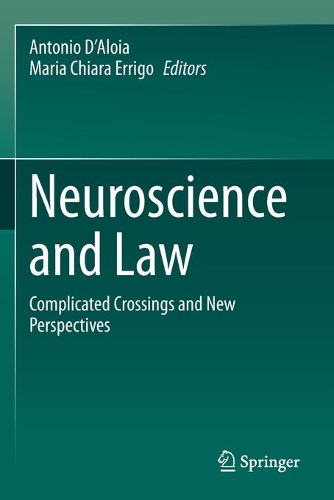 Neuroscience and Law: Complicated Crossings and New Perspectives. 2020 ed.