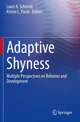 Adaptive Shyness: Multiple Perspectives on Behavior and Development. 2020 ed.