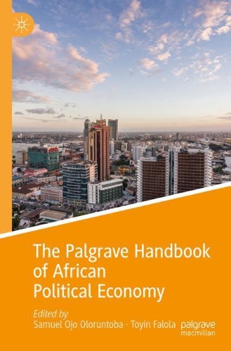 The Palgrave Handbook of African Political Economy. 2020 ed.