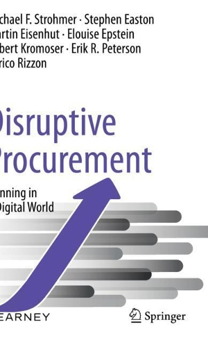 Disruptive Procurement: Winning in a Digital World. 2020 ed.