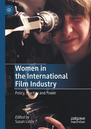 Women in the International Film Industry: Policy, Practice and Power. 2020 ed.