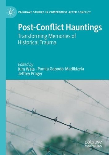 Post-Conflict Hauntings: Transforming Memories of Historical Trauma. 2020 ed.
