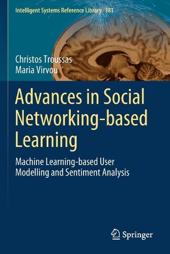 Advances in Social Networking-based Learning: Machine Learning-based User Modelling and Sentiment Analysis. 2020 ed.