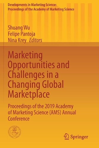 Marketing Opportunities and Challenges in a Changing Global Marketplace: Proceedings of the 2019 Academy of Marketing Science (AMS) Annual Conference. 2020 ed.