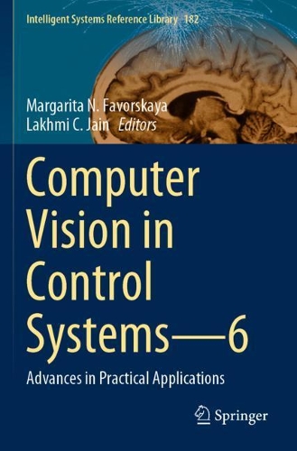 Computer Vision in Control Systems-6: Advances in Practical Applications. 2020 ed.
