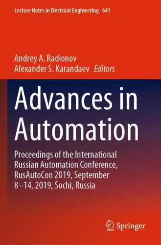 Advances in Automation: Proceedings of the International Russian Automation Conference, RusAutoCon 2019, September 8-14, 2019, Sochi, Russia. 2020 ed.