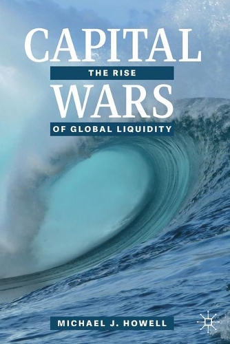Capital Wars: The Rise of Global Liquidity. 2020 ed.