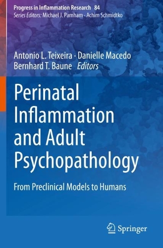 Perinatal Inflammation and Adult Psychopathology: From Preclinical Models to Humans. 1st ed. 2020