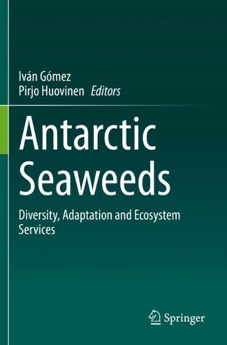 Antarctic Seaweeds: Diversity, Adaptation and Ecosystem Services. 2020 ed.