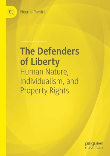 The Defenders of Liberty: Human Nature, Individualism, and Property Rights. 2020 ed.