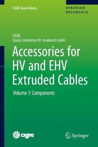 Accessories for HV and EHV Extruded Cables: Volume 1: Components. 1st ed. 2021