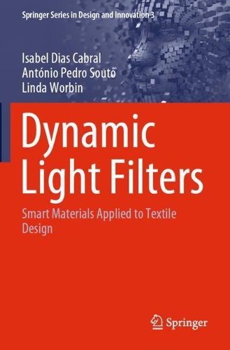 Dynamic Light Filters: Smart Materials Applied to Textile Design. 2020 ed.