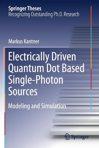 Electrically Driven Quantum Dot Based Single-Photon Sources: Modeling and Simulation. 2020 ed.