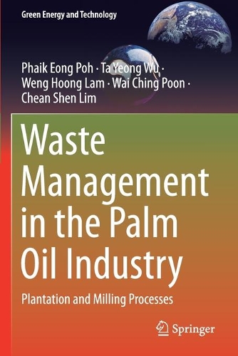 Waste Management in the Palm Oil Industry: Plantation and Milling Processes. 2020 ed.