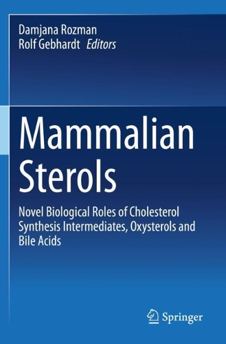 Mammalian Sterols: Novel Biological Roles of Cholesterol Synthesis Intermediates, Oxysterols and Bile Acids. 2020 ed.