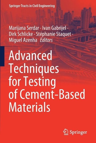 Advanced Techniques for Testing of Cement-Based Materials. 2020 ed.
