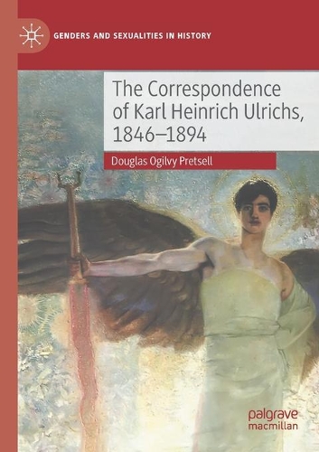 The Correspondence of Karl Heinrich Ulrichs, 1846-1894. 2020 ed.