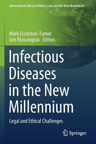 Infectious Diseases in the New Millennium: Legal and Ethical Challenges. 2020 ed.