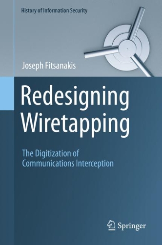 Redesigning Wiretapping: The Digitization of Communications Interception. 2020 ed.