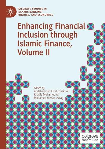 Enhancing Financial Inclusion through Islamic Finance, Volume II. 2020 ed.