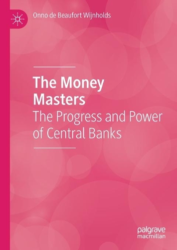 The Money Masters: The Progress and Power of Central Banks. 2020 ed.