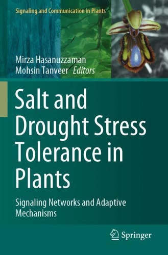 Salt and Drought Stress Tolerance in Plants: Signaling Networks and Adaptive Mechanisms. 2020 ed.