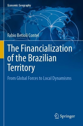The Financialization of the Brazilian Territory: From Global Forces to Local Dynamisms. 2020 ed.