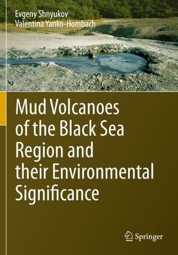 Mud Volcanoes of the Black Sea Region and their Environmental Significance. 2020 ed.