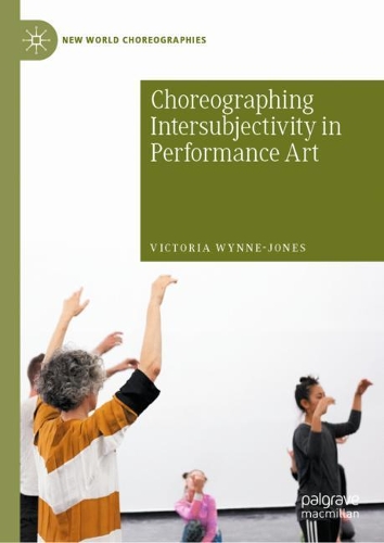 Choreographing Intersubjectivity in Performance Art.