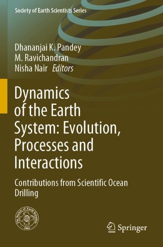 Dynamics of the Earth System: Evolution, Processes and Interactions: Contributions from Scientific Ocean Drilling. 2020 ed.