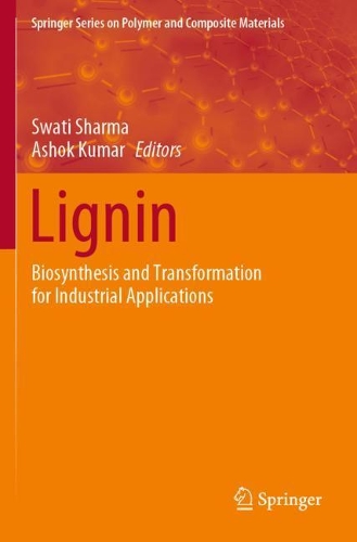 Lignin: Biosynthesis and Transformation for Industrial Applications. 2020 ed.