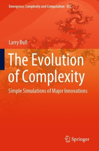 The Evolution of Complexity: Simple Simulations of Major Innovations. 2020 ed.