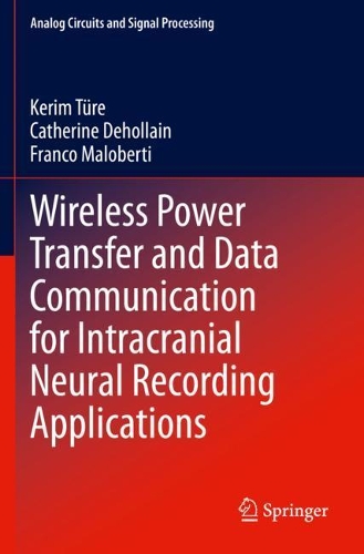 Wireless Power Transfer and Data Communication for Intracranial Neural Recording Applications. 2020 ed.